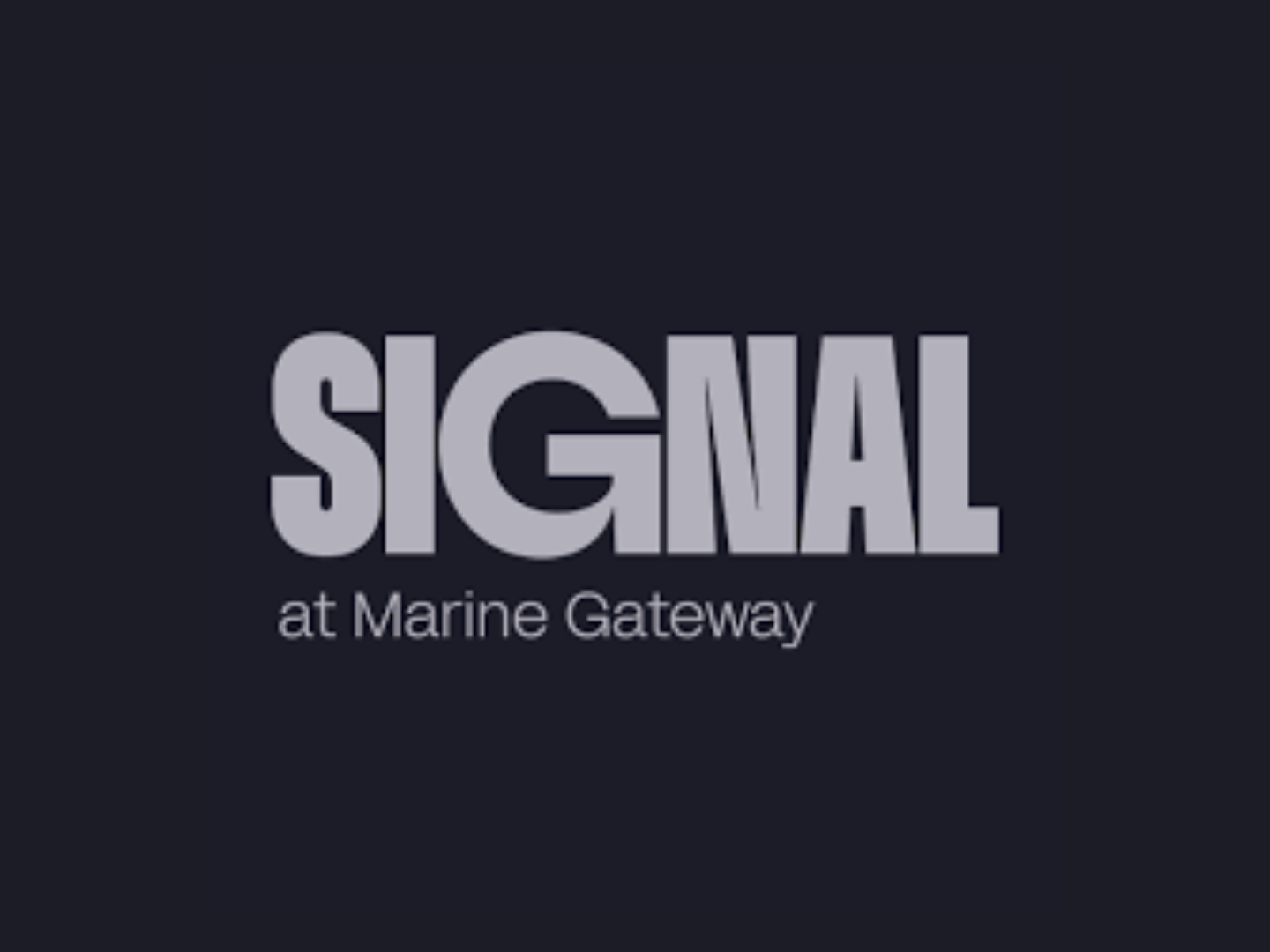 SIGNAL at Marine Gateway