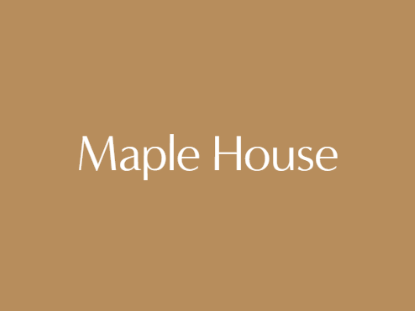 Maple House